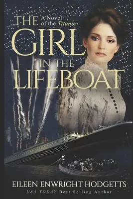 La chica del bote salvavidas: Una novela del Titanic - The Girl in the Lifeboat: A novel of the Titanic