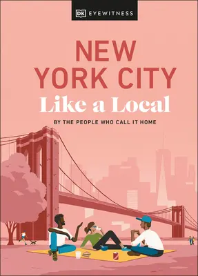 Nueva York como un lugareño: Por la gente que la considera su hogar - New York City Like a Local: By the People Who Call It Home
