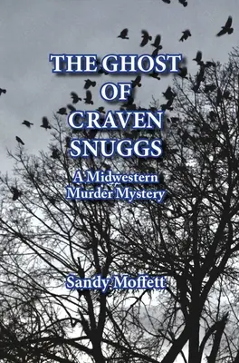 El fantasma de Craven Snuggs: El fantasma de Craven Snuggs - The Ghost of Craven Snuggs: A Midwestern Murder Mystery