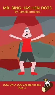 El Sr. Bing Tiene Puntos de Gallina Libro de Capítulos: Los libros de fonética con sonidos y sonidos ayudan a los lectores en desarrollo, incluyendo a los estudiantes con dislexia, a aprender a leer (Paso 3 en un sistema de libros de fonética con sonidos y sonidos). - Mr. Bing Has Hen Dots Chapter Book: Sound-Out Phonics Books Help Developing Readers, including Students with Dyslexia, Learn to Read (Step 3 in a Syst