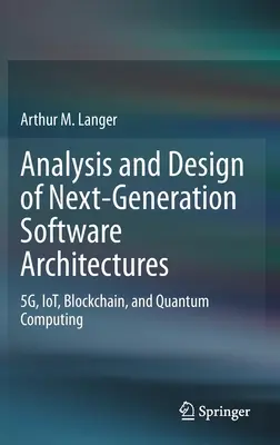 Análisis y diseño de arquitecturas de software de próxima generación: 5g, Iot, Blockchain y Computación Cuántica - Analysis and Design of Next-Generation Software Architectures: 5g, Iot, Blockchain, and Quantum Computing