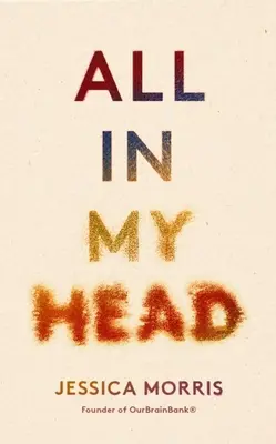 Todo en mi cabeza: memorias sobre la vida, el amor y el poder del paciente - All in My Head: A Memoir of Life, Love and Patient Power