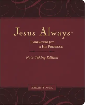 Jesús siempre Edición para tomar apuntes, Leathersoft, Borgoña, con todas las Escrituras: Abrazar la alegría en su presencia (devocional de 365 días) - Jesus Always Note-Taking Edition, Leathersoft, Burgundy, with Full Scriptures: Embracing Joy in His Presence (a 365-Day Devotional)