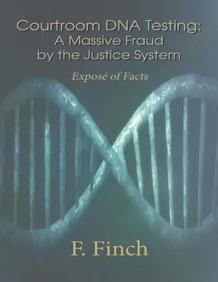 Pruebas de ADN en los tribunales: Exposición de los hechos - Courtroom DNA Testing: Expos of Facts