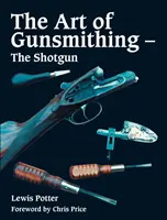 El arte del armero - La escopeta - Art of Gunsmithing - The Shotgun