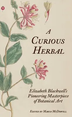A Curious Herbal: La obra maestra pionera del arte botánico de Elizabeth Blackwell - A Curious Herbal: Elizabeth Blackwell's Pioneering Masterpiece of Botanical Art