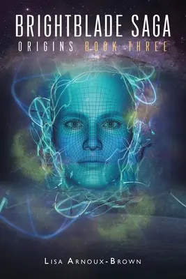 Brightblade Saga: Libro Tres Orígenes Libro Tres: - Brightblade Saga: Book Three: Origins: Book Three: