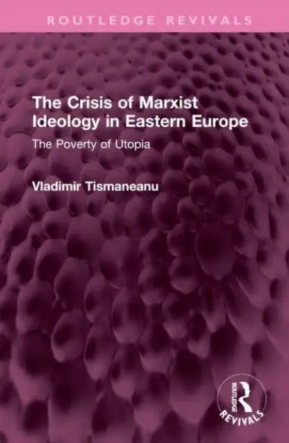 La crisis de la ideología marxista en Europa del Este: La pobreza de la utopía - The Crisis of Marxist Ideology in Eastern Europe: The Poverty of Utopia