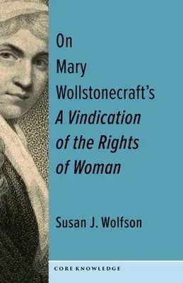 Sobre la obra de Mary Wollstonecraft Vindicación de los derechos de la mujer: El primero de un nuevo género - On Mary Wollstonecraft's a Vindication of the Rights of Woman: The First of a New Genus