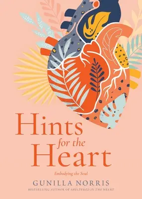 Pistas para el corazón: Encarnar el alma - Hints for the Heart: Embodying the Soul