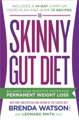 La dieta del intestino delgado: Equilibra tu sistema digestivo para perder peso de forma permanente - The Skinny Gut Diet: Balance Your Digestive System for Permanent Weight Loss