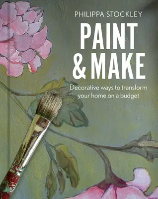 Paint and Make: Formas decorativas y ecológicas de transformar tu hogar - Paint and Make: Decorative and Eco Ways to Transform Your Home