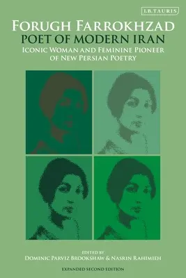 Forugh Farrokhzad, poeta del Irán moderno: Mujer icónica y pionera femenina de la nueva poesía persa - Forugh Farrokhzad, Poet of Modern Iran: Iconic Woman and Feminine Pioneer of New Persian Poetry
