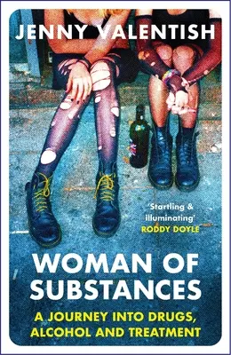 La mujer de las sustancias: Un viaje a las drogas, el alcohol y el tratamiento - Woman of Substances: A Journey Into Drugs, Alcohol and Treatment