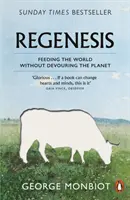 Regénesis - Alimentar al mundo sin devorar el planeta - Regenesis - Feeding the World without Devouring the Planet