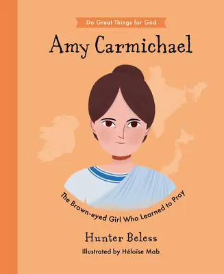 Amy Carmichael: La niña de ojos marrones que aprendió a rezar - Amy Carmichael: The Brown-Eyed Girl Who Learned to Pray