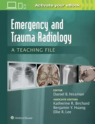 Radiología de Urgencias y Traumatología: Un dossier didáctico - Emergency and Trauma Radiology: A Teaching File