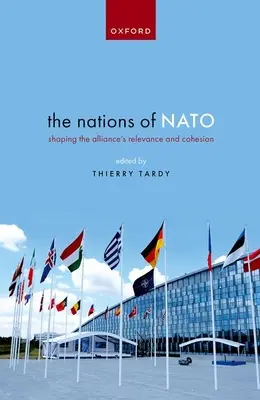 Las naciones de la OTAN: La configuración de la relevancia y cohesión de la Alianza - The Nations of NATO: Shaping the Alliance's Relevance and Cohesion