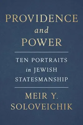Providencia y poder: diez retratos de estadistas judíos - Providence and Power: Ten Portraits in Jewish Statesmanship