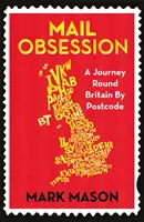 Obsesión por el correo: un viaje por Gran Bretaña siguiendo el código postal - Mail Obsession - A Journey Round Britain by Postcode