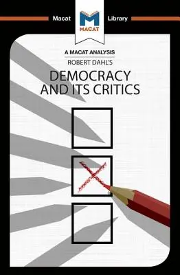 Análisis de la obra de Robert A. Dahl La democracia y sus críticos - An Analysis of Robert A. Dahl's Democracy and its Critics