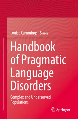 Manual de trastornos pragmáticos del lenguaje: Complex and Underserved Populations - Handbook of Pragmatic Language Disorders: Complex and Underserved Populations