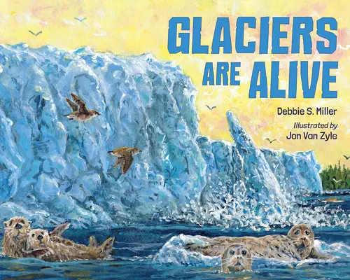 Los glaciares están vivos - Glaciers Are Alive