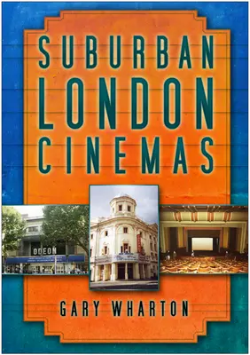 Cines Suburbanos de Londres - Suburban London Cinemas