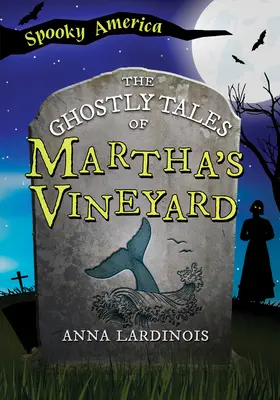 Historias fantasmales de Martha's Vineyard - The Ghostly Tales of Martha's Vineyard