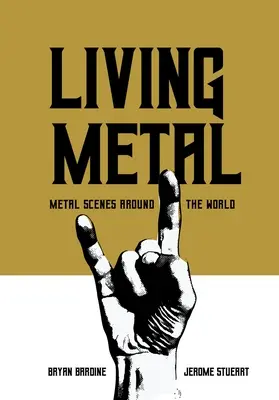 Living Metal: Escenarios de metal en el mundo - Living Metal: Metal Scenes Around the World