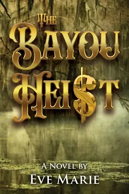 El atraco de Bayou - The Bayou Heist