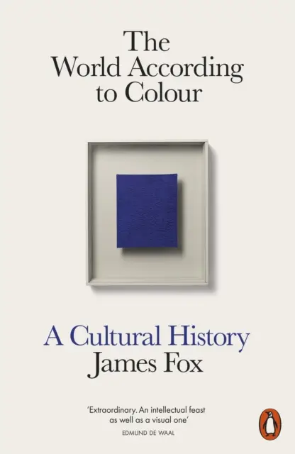 El mundo según los colores: una historia cultural - World According to Colour - A Cultural History