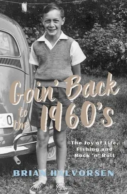Goin' Back to the 1960s: La alegría de vivir, pescar y el rock and roll - Goin' Back to the 1960s: The Joy of Life, Fishing and Rock 'n' Roll