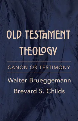 Teología del Antiguo Testamento: Canon o testimonio - Old Testament Theology: Canon or Testimony