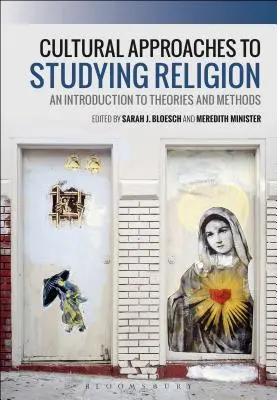 Aproximaciones culturales al estudio de la religión: Una introducción a las teorías y los métodos - Cultural Approaches to Studying Religion: An Introduction to Theories and Methods