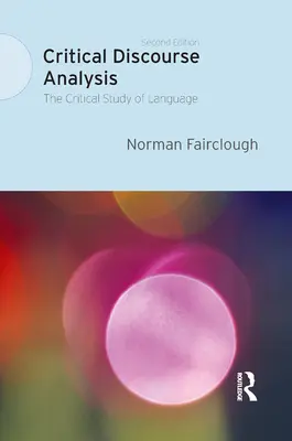 Análisis crítico del discurso: El estudio crítico del lenguaje - Critical Discourse Analysis: The Critical Study of Language