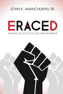 Eraced: Desvelando las mentiras de la Teoría Crítica de la Raza y el Aborto - Eraced: Uncovering the Lies of Critical Race Theory and Abortion