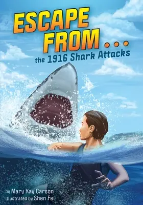 Escapada de . . . los ataques de tiburones de 1916 - Escape from . . . the 1916 Shark Attacks