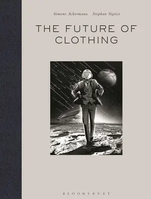 El futuro de la ropa: ¿llevaremos traje en Marte? - The Future of Clothing: Will We Wear Suits on Mars?