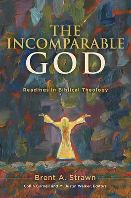 El Dios incomparable: Lecturas de Teología Bíblica - The Incomparable God: Readings in Biblical Theology