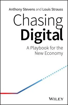 Persiguiendo lo digital: A Playbook for the New Economy - Chasing Digital: A Playbook for the New Economy