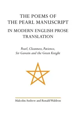 Los poemas del Manuscrito de la Perla en traducción moderna en prosa inglesa: Perla, Limpieza, Paciencia, Sir Gawain y el Caballero Verde - The Poems of the Pearl Manuscript in Modern English Prose Translation: Pearl, Cleanness, Patience, Sir Gawain and the Green Knight