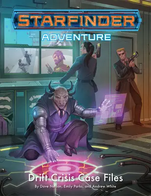 Starfinder Adventure: Expedientes de Crisis a la Deriva - Starfinder Adventure: Drift Crisis Case Files
