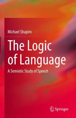 La lógica del lenguaje: Un estudio semiótico del habla - The Logic of Language: A Semiotic Study of Speech