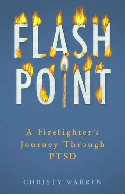 Flash Point: El viaje de un bombero a través del trastorno por estrés postraumático - Flash Point: A Firefighter's Journey Through Ptsd