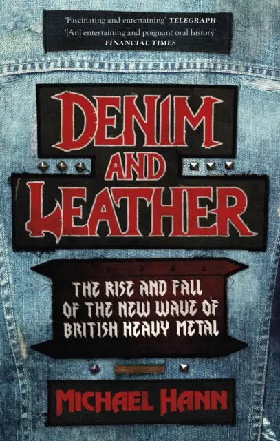 Denim and Leather: Auge y declive de la nueva ola del heavy metal británico - Denim and Leather - The Rise and Fall of the New Wave of British Heavy Metal