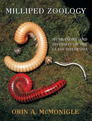 Zoología de los milpiés: cría y diversidad de la clase Diplopoda - Milliped Zoology: Husbandry and Diversity of the Class Diplopoda