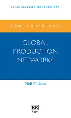 Introducción avanzada a las redes mundiales de producción - Advanced Introduction to Global Production Networks