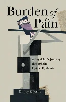 La carga del dolor: el viaje de un médico a través de la epidemia de opioides - Burden of Pain: A Physician's Journey through the Opioid Epidemic