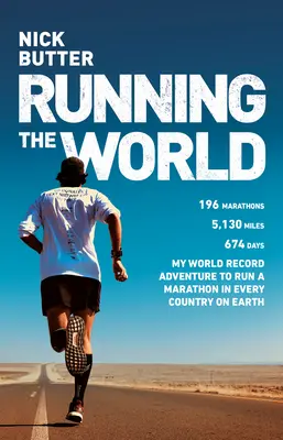 Correr el mundo: Mi aventura para batir el récord mundial de correr un maratón en todos los países del mundo. - Running the World: My World-Record Breaking Adventure to Run a Marathon in Every Country on Earth